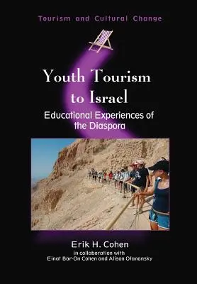 Le tourisme des jeunes en Israël : Expériences éducatives de la diaspora - Youth Tourism to Israel: Educational Experiences of the Diaspora