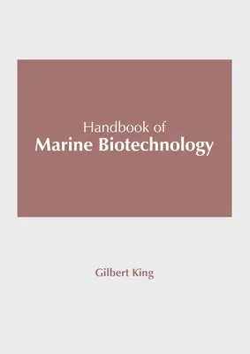 Manuel de biotechnologie marine - Handbook of Marine Biotechnology