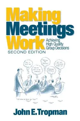 Faire fonctionner les réunions : Obtenir des décisions de groupe de haute qualité - Making Meetings Work: Achieving High Quality Group Decisions