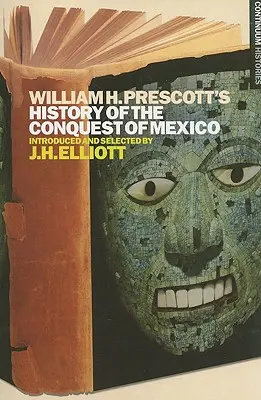 Histoire de la conquête du Mexique de William H. Prescott - William H. Prescott's History of the Conquest of Mexico