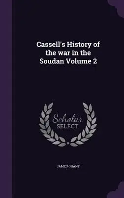 Cassell's History of the war in the Soudan Volume 2