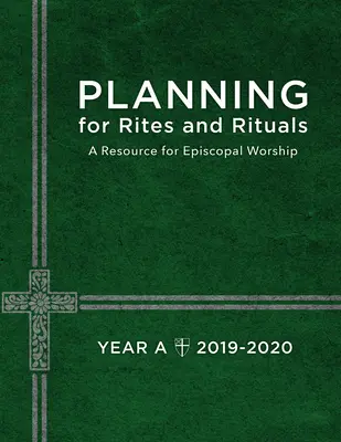 Planification des rites et rituels : Une ressource pour le culte épiscopal : Année A, 2019-2020 - Planning for Rites and Rituals: A Resource for Episcopal Worship: Year A, 2019-2020