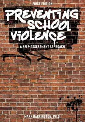 Prévenir la violence à l'école : Une approche d'auto-évaluation - Preventing School Violence: A Self-Assessment Approach