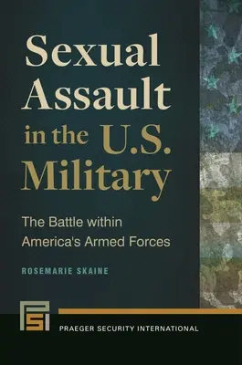 Les agressions sexuelles dans l'armée américaine : La bataille au sein des forces armées américaines - Sexual Assault in the U.S. Military: The Battle Within America's Armed Forces