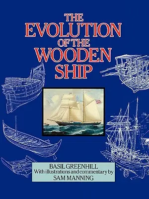 L'évolution du bateau en bois - The Evolution of the Wooden Ship