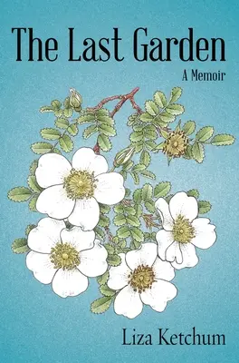 Le dernier jardin : Un mémoire - The Last Garden: A Memoir