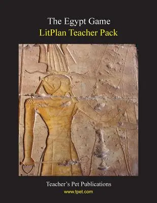 Litplan Teacher Pack : Le jeu de l'Egypte - Litplan Teacher Pack: The Egypt Game