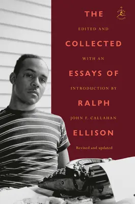 La collection d'essais de Ralph Ellison - The Collected Essays of Ralph Ellison