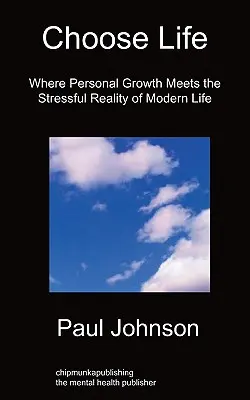 Choisir la vie : Quand la croissance personnelle rencontre la réalité stressante de la vie moderne - Choose Life: Where Personal Growth Meets the Stressful Reality of Modern Life