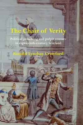 La chaire de vérité : La prédication politique et la censure de la chaire dans l'Écosse du XVIIIe siècle - The Chair of Verity: Political preaching and pulpit censure in eighteenth-century Scotland