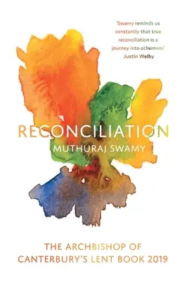 Réconciliation : Le livre de carême 2019 de l'archevêque de Canterbury - Reconciliation: The Archbishop of Canterbury's Lent Book 2019
