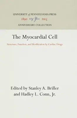 La cellule myocardique : structure, fonction et modification par les médicaments cardiaques - The Myocardial Cell: Structure, Function, and Modification by Cardiac Drugs