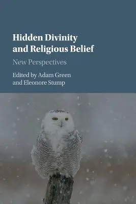 Divinité cachée et croyance religieuse : Nouvelles perspectives - Hidden Divinity and Religious Belief: New Perspectives