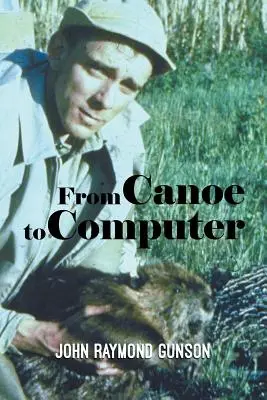 Du canoë à l'ordinateur - From Canoe to Computer