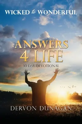 De la méchanceté à l'émerveillement : ANSWERS 4 LIFE 30 Day Devotional (en anglais) - Wicked to Wonderful: ANSWERS 4 LIFE 30 Day Devotional