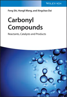 Composés carbonylés : Réactifs, catalyseurs et produits - Carbonyl Compounds: Reactants, Catalysts and Products