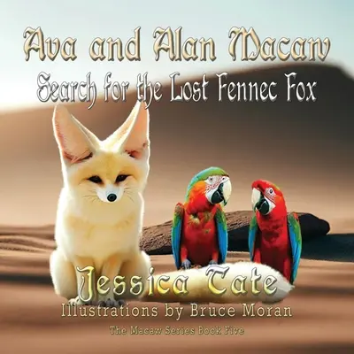 Ava et Alan Macaw à la recherche du renard fennec perdu - Ava and Alan Macaw Search for the Lost the Fennec Fox