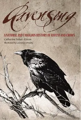Le chant des corbeaux : Une histoire naturelle et fabuleuse des corbeaux et des corneilles - Ravensong: A Natural and Fabulous History of Ravens and Crows