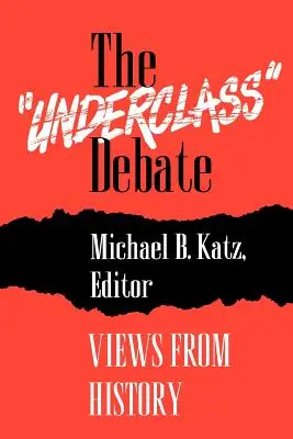 Le débat sur les classes défavorisées : Points de vue de l'histoire » - The Underclass