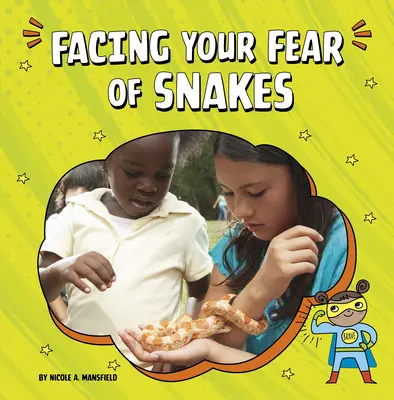 Affronter sa peur des serpents - Facing Your Fear of Snakes