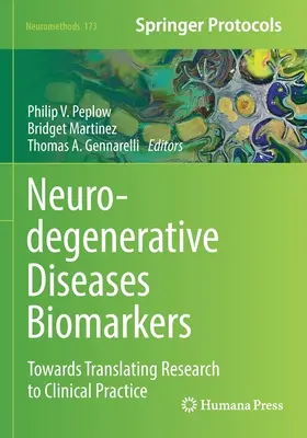 Biomarqueurs des maladies neurodégénératives : Vers l'application de la recherche à la pratique clinique - Neurodegenerative Diseases Biomarkers: Towards Translating Research to Clinical Practice