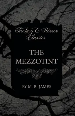 La Mezzotint (Classiques de la Fantasy et de l'Horreur) - The Mezzotint (Fantasy and Horror Classics)