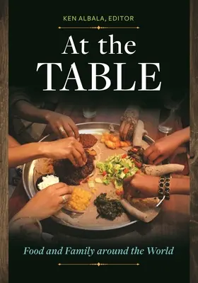 À table : L'alimentation et la famille dans le monde - At the Table: Food and Family around the World