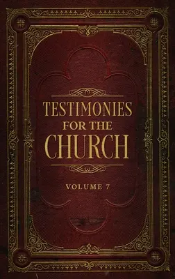 Témoignages pour l'Eglise Volume 7 - Testimonies for the Church Volume 7
