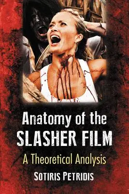 Anatomie du film d'horreur : Une analyse théorique - Anatomy of the Slasher Film: A Theoretical Analysis