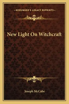 Nouvelle lumière sur la sorcellerie - New Light On Witchcraft