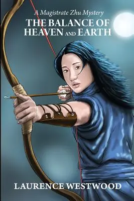 L'équilibre du ciel et de la terre : Un mystère du magistrat Zhu - The Balance of Heaven and Earth: A Magistrate Zhu Mystery