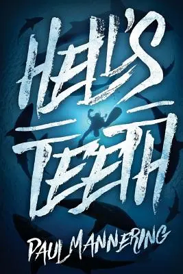 Les dents de l'enfer : Un thriller en haute mer - Hell's Teeth: A Deep Sea Thriller