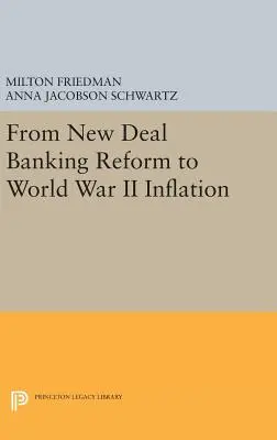 De la réforme bancaire du New Deal à l'inflation de la Seconde Guerre mondiale - From New Deal Banking Reform to World War II Inflation