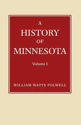 Histoire du Minnesota Volume 1 - History of Minnesota Volume 1