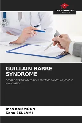 Le syndrome de Guillain Barre - Guillain Barre Syndrome