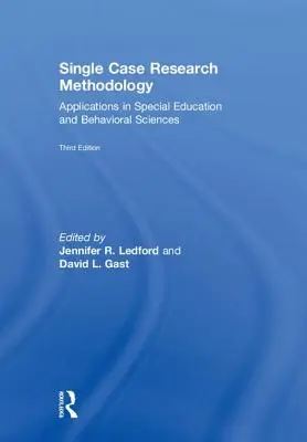 Méthodologie de recherche sur les cas uniques : Applications dans l'éducation spécialisée et les sciences du comportement - Single Case Research Methodology: Applications in Special Education and Behavioral Sciences