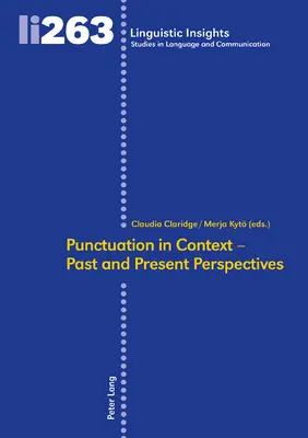 La ponctuation en contexte - Perspectives passées et présentes - Punctuation in Context - Past and Present Perspectives