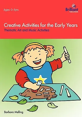 Activités créatives pour la petite enfance - Activités artistiques et musicales thématiques - Creative Activities for the Early Years - Thematic Art and Music Activities