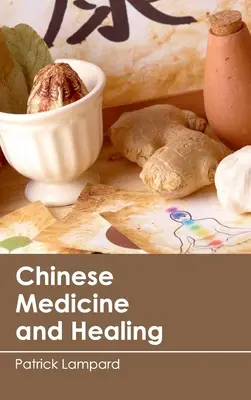 Médecine chinoise et guérison - Chinese Medicine and Healing