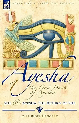 Le premier livre d'Ayesha-She & Ayesha : Le retour de She - The First Book of Ayesha-She & Ayesha: The Return of She