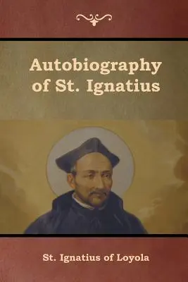 Autobiographie de saint Ignace - Autobiography of St. Ignatius