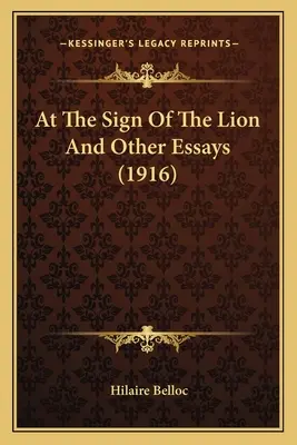 Au signe du lion et autres essais (1916) - At The Sign Of The Lion And Other Essays (1916)