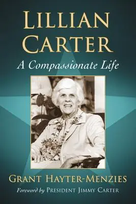 Lillian Carter : une vie de compassion - Lillian Carter: A Compassionate Life