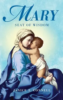 Marie, siège de la sagesse - Mary Seat of Wisdom