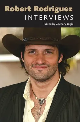 Robert Rodriguez : Interviews - Robert Rodriguez: Interviews