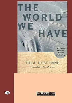 Le monde que nous avons : Une approche bouddhiste de la paix et de l'écologie (Easyread Large Edition) - The World We Have: A Buddhist Approach to Peace and Ecology (Easyread Large Edition)