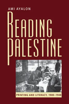 Lire la Palestine : Impression et alphabétisation, 1900-1948 - Reading Palestine: Printing and Literacy, 1900-1948