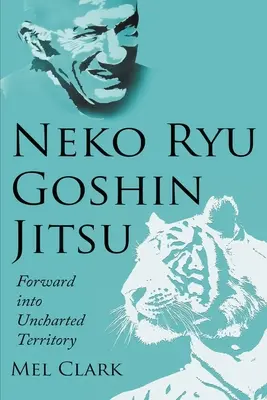 Neko Ryu Goshin Jitsu : En avant vers un territoire inexploré - Neko Ryu Goshin Jitsu: Forward into Uncharted Territory