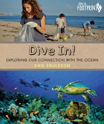 Plongez ! Explorer notre lien avec l'océan - Dive In!: Exploring Our Connection with the Ocean