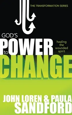 Le pouvoir de Dieu de changer : Guérir l'esprit blessé - God's Power to Change: Healing the Wounded Spirit